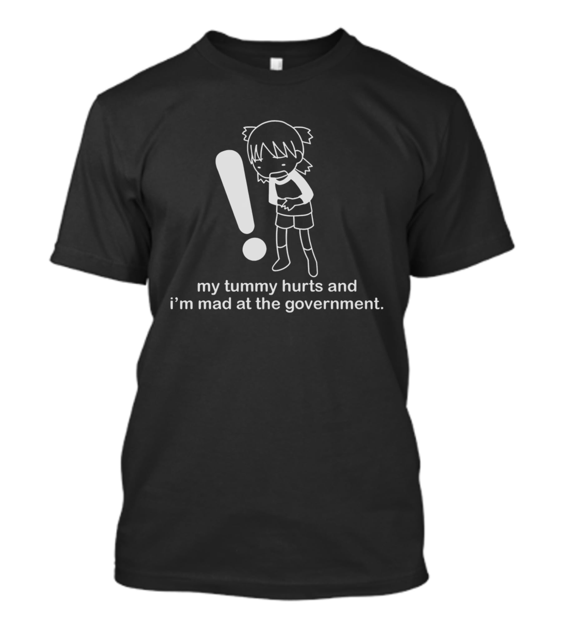 My Tummy Hurts And I'm Mad At The Government Exclamation T-Shirt