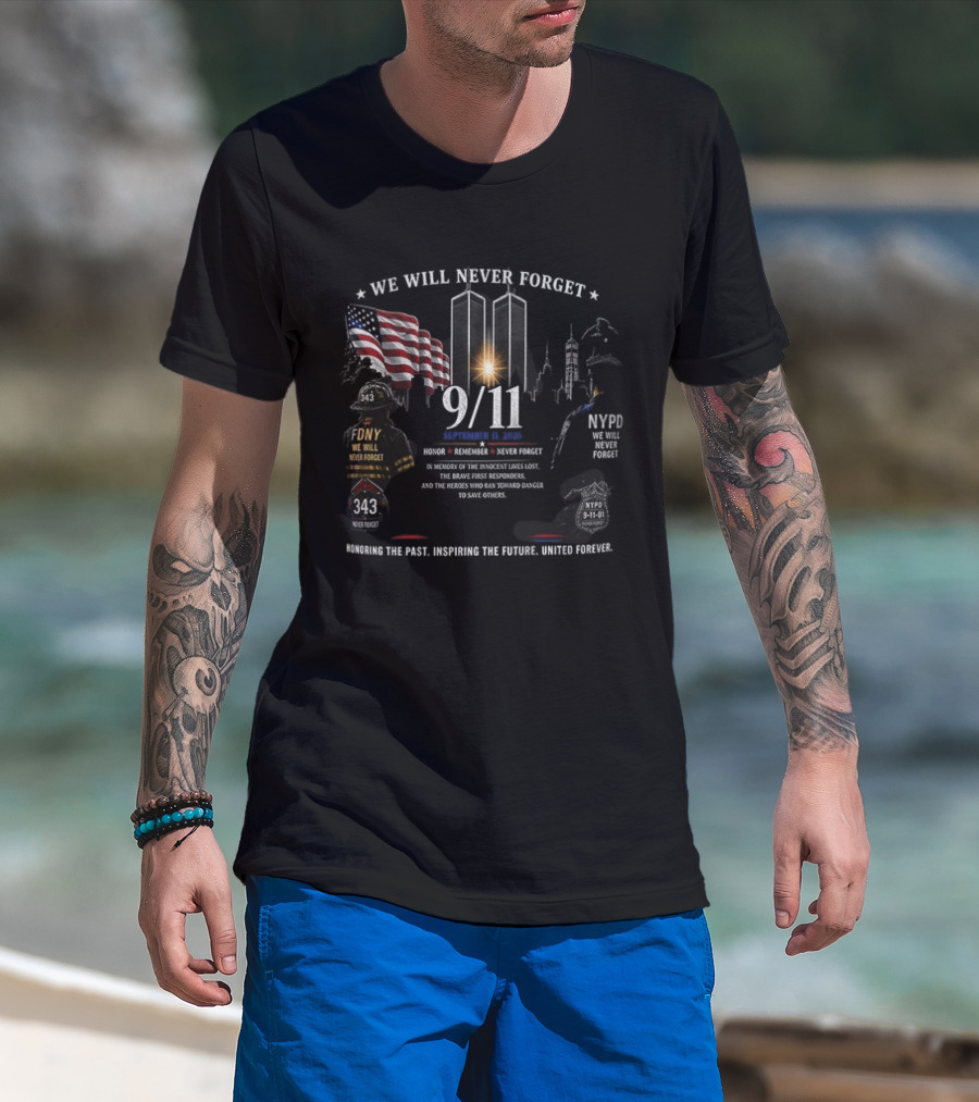 We Will Never Forget 9/11 Honoring The Past, Upholding The Future, United Forever NYFD NYPD Twin Towers Memorial T-Shirt