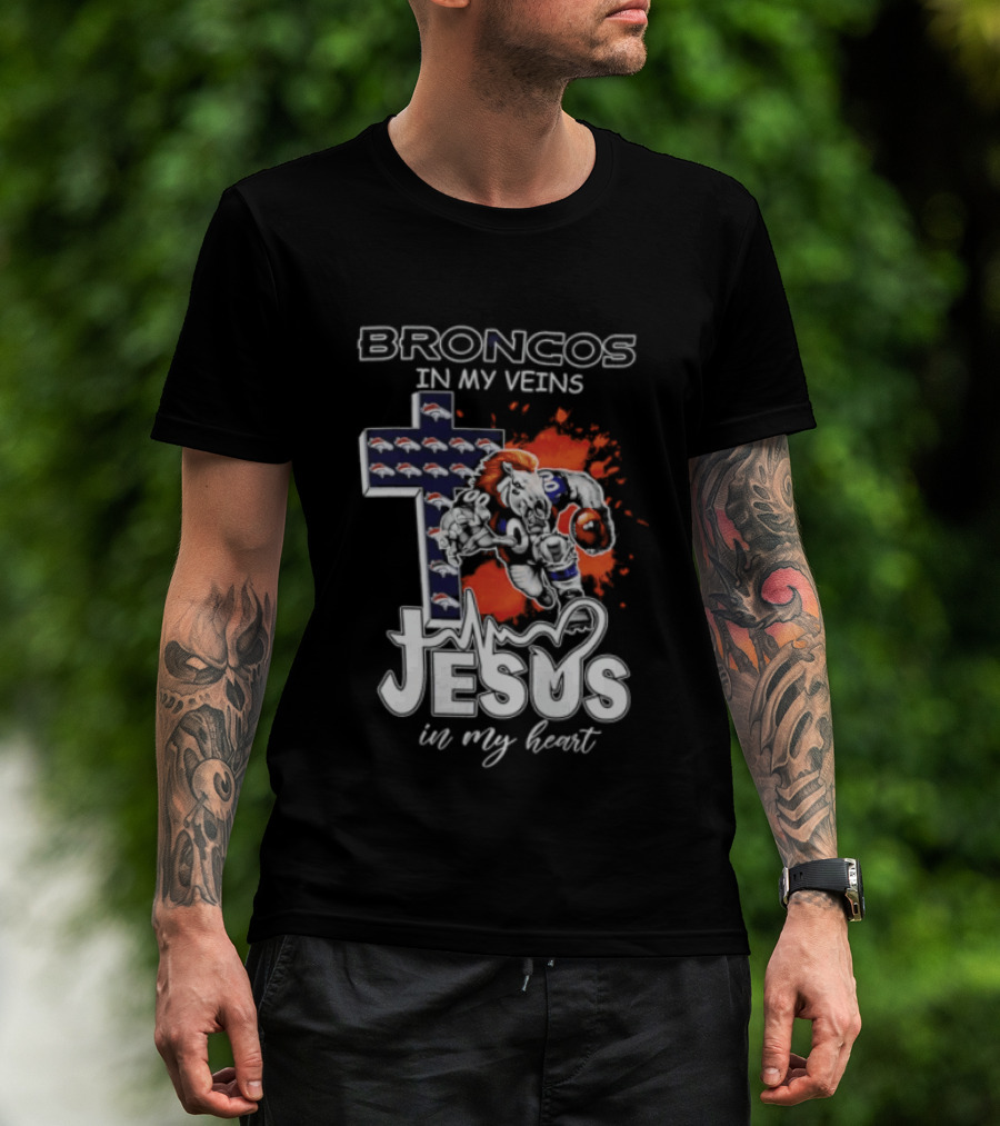 Broncos In My Veins Jesus In My Heart Denver Broncos Football Fan Spirit T-Shirt