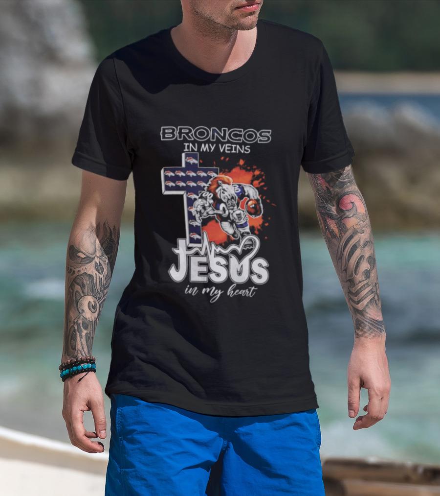 Broncos In My Veins Jesus In My Heart Denver Broncos Football Fan Spirit T-Shirt