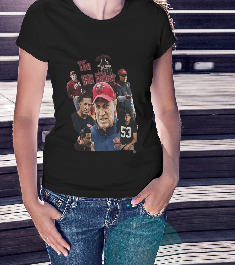 The Ball Father 500 Games San Francisco Football Coaching Legends T-Shirt