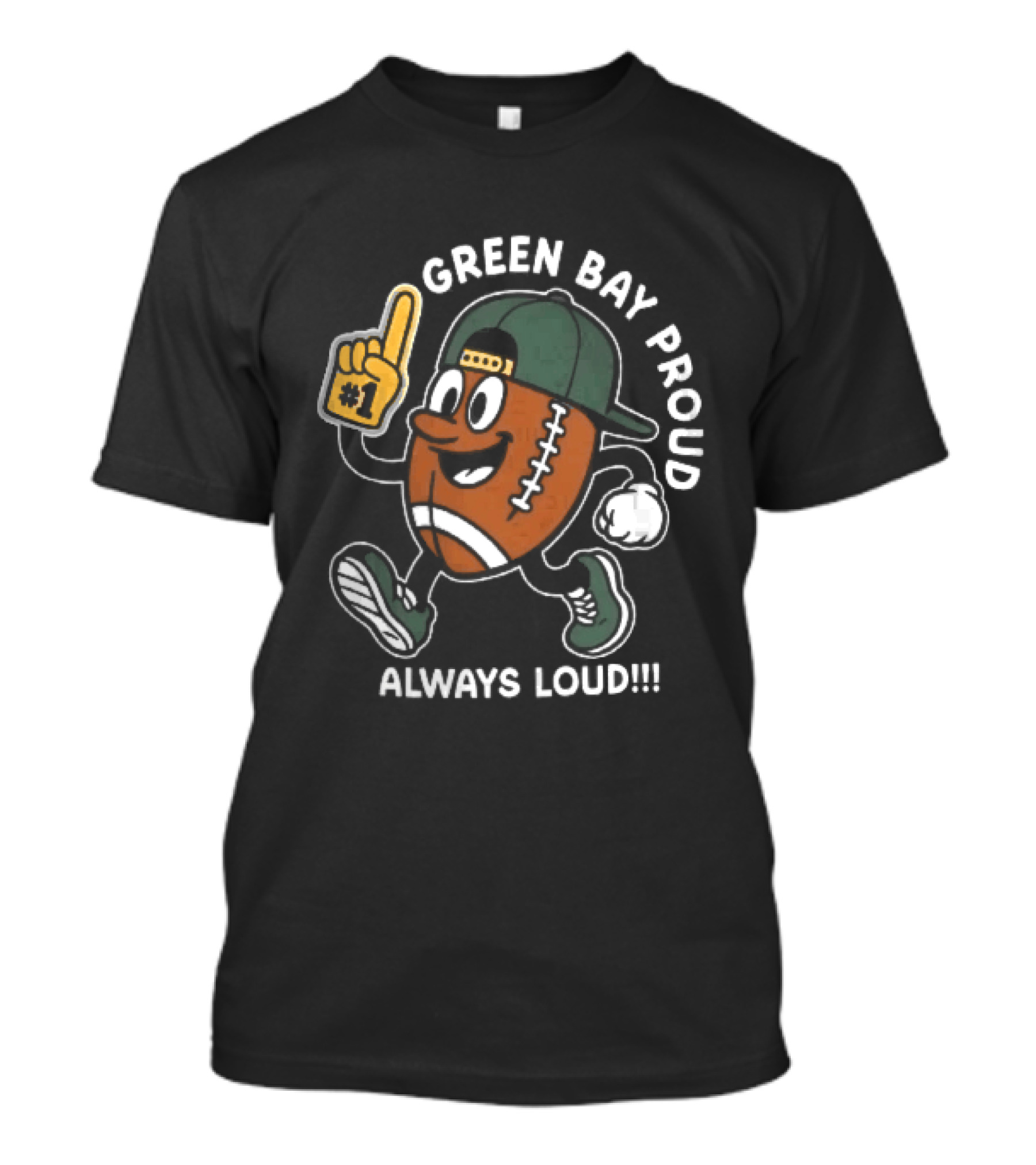 Green Bay Proud Always Loud Football Cartoon Foam Finger T-Shirt