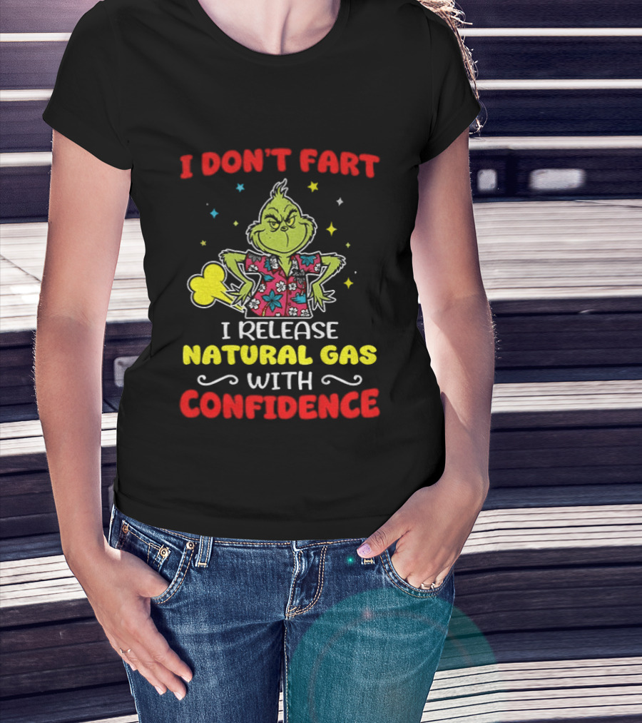 Grinch I Don't Fart I Release Natural Gas With Confidence T-Shirt