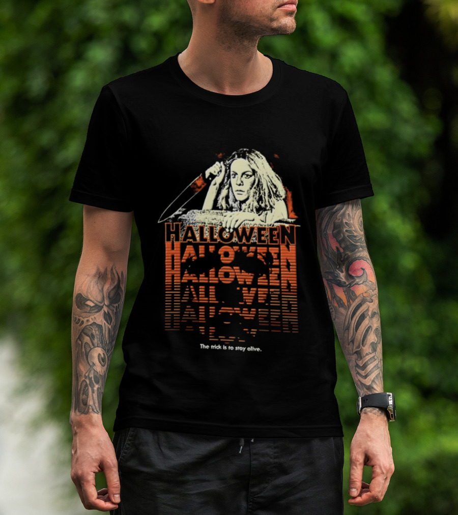 Halloween Horror Stay Alive The Trick Is To Stay Alive T-Shirt