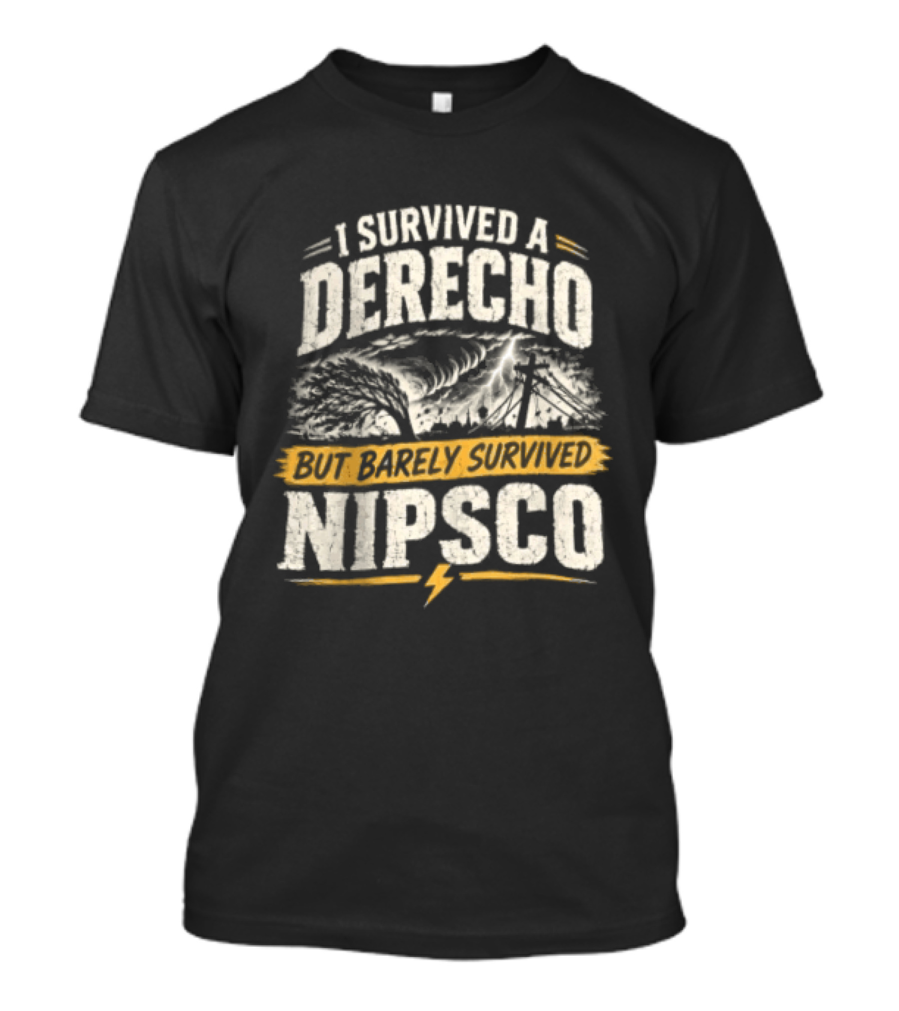 I Survived A Derecho But Barely Survived NIPSCO Weather Storm T-Shirt