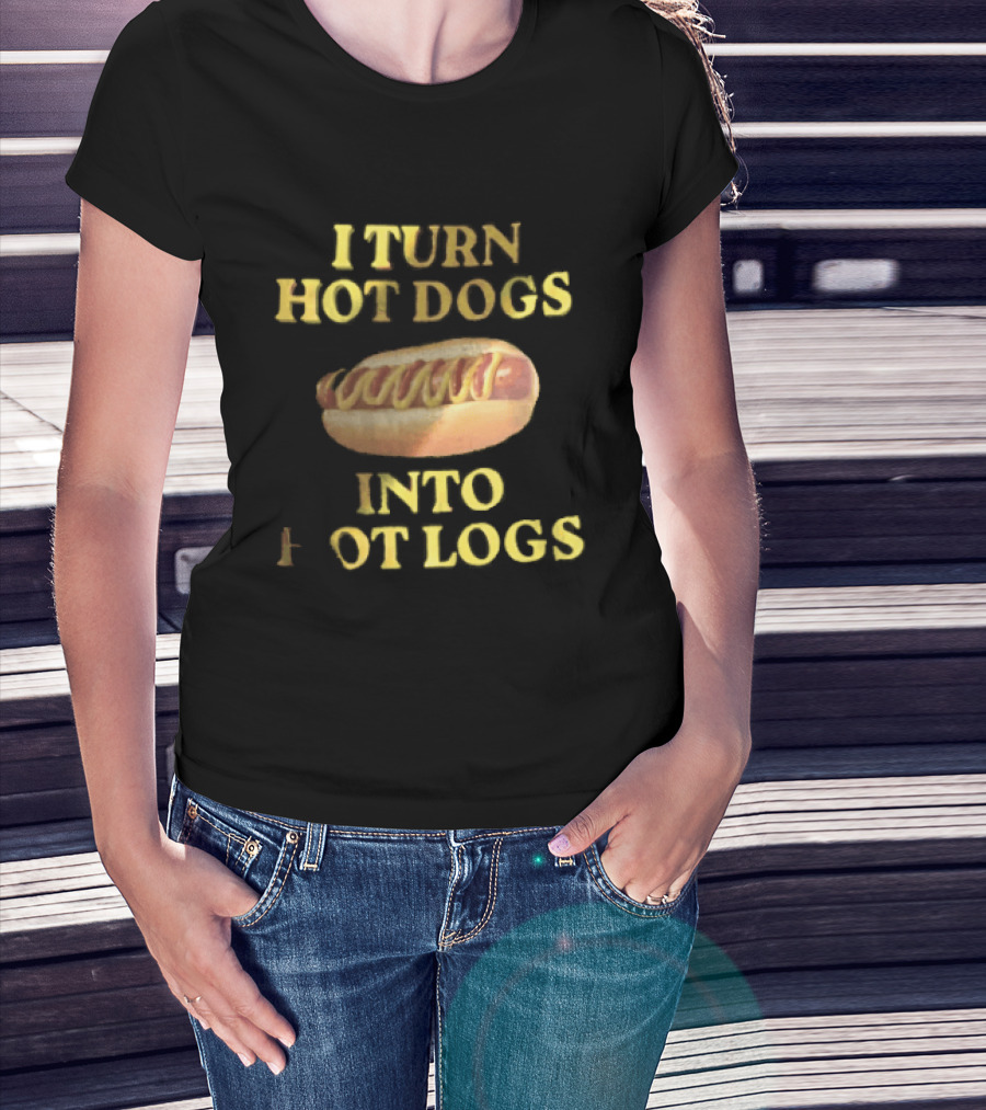 I Turn Hot Dogs Into Logs Mustard Ketchup Bun Food Humor T-Shirt