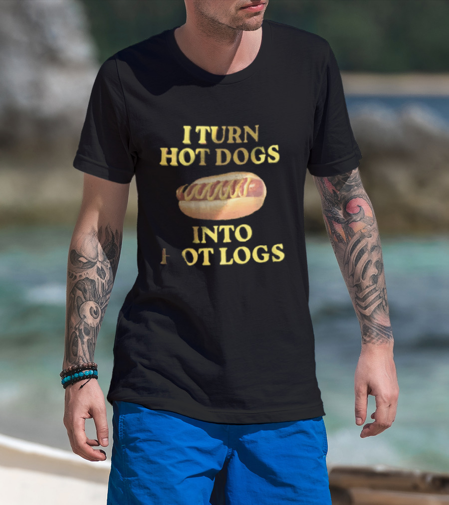 I Turn Hot Dogs Into Logs Mustard Ketchup Bun Food Humor T-Shirt