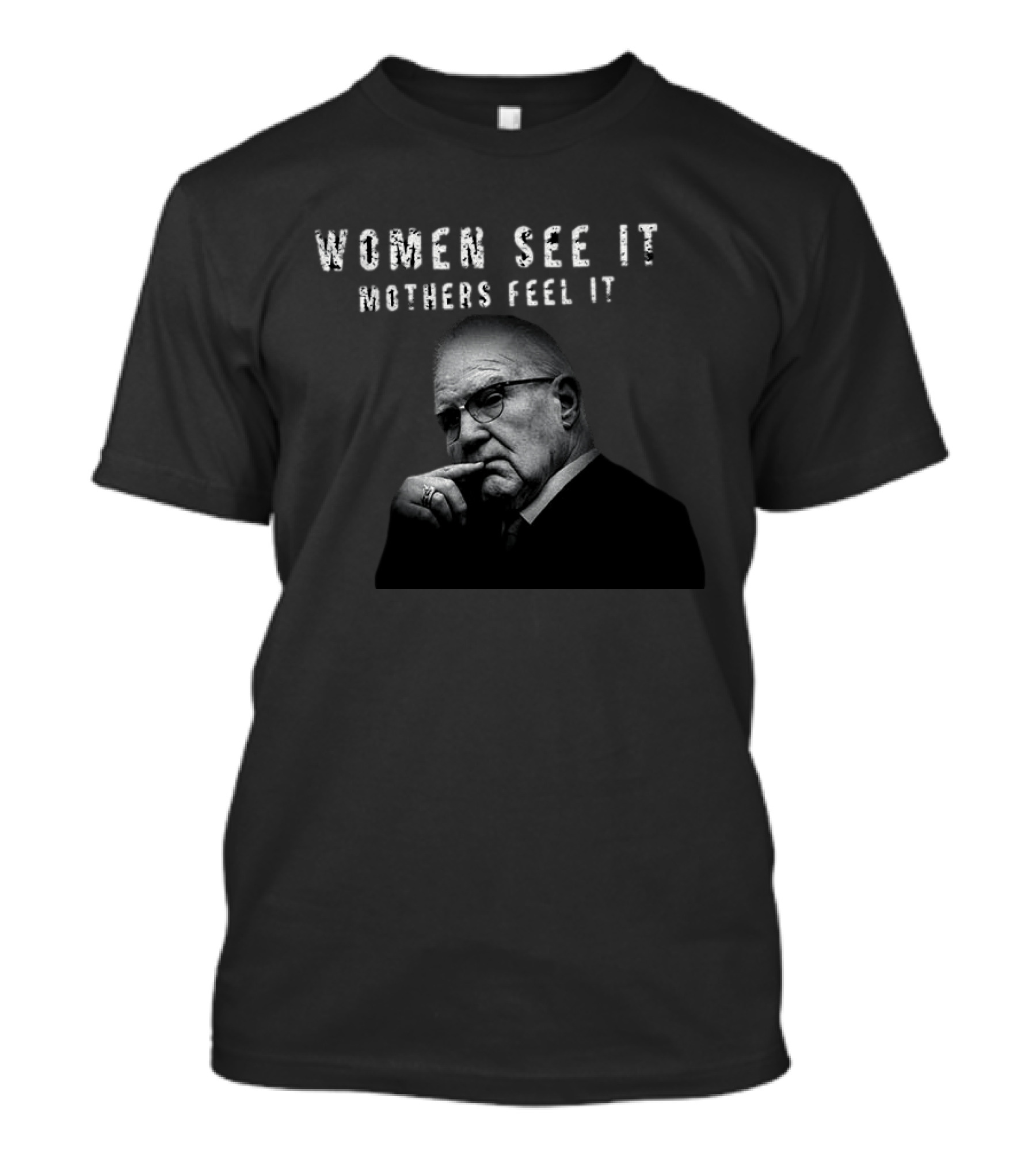 Women See It Mothers Feel It Kevin Reddington T-Shirt