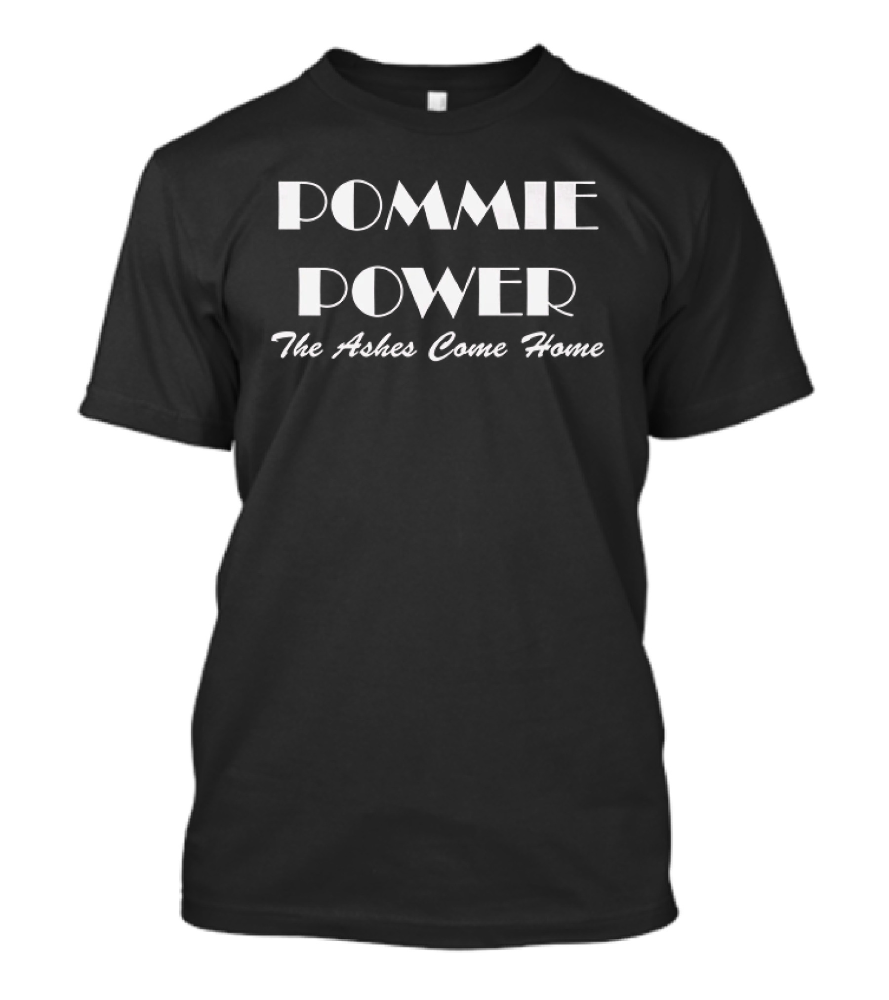 Pommie Power The Ashes Come Home Victory Celebration T-Shirt