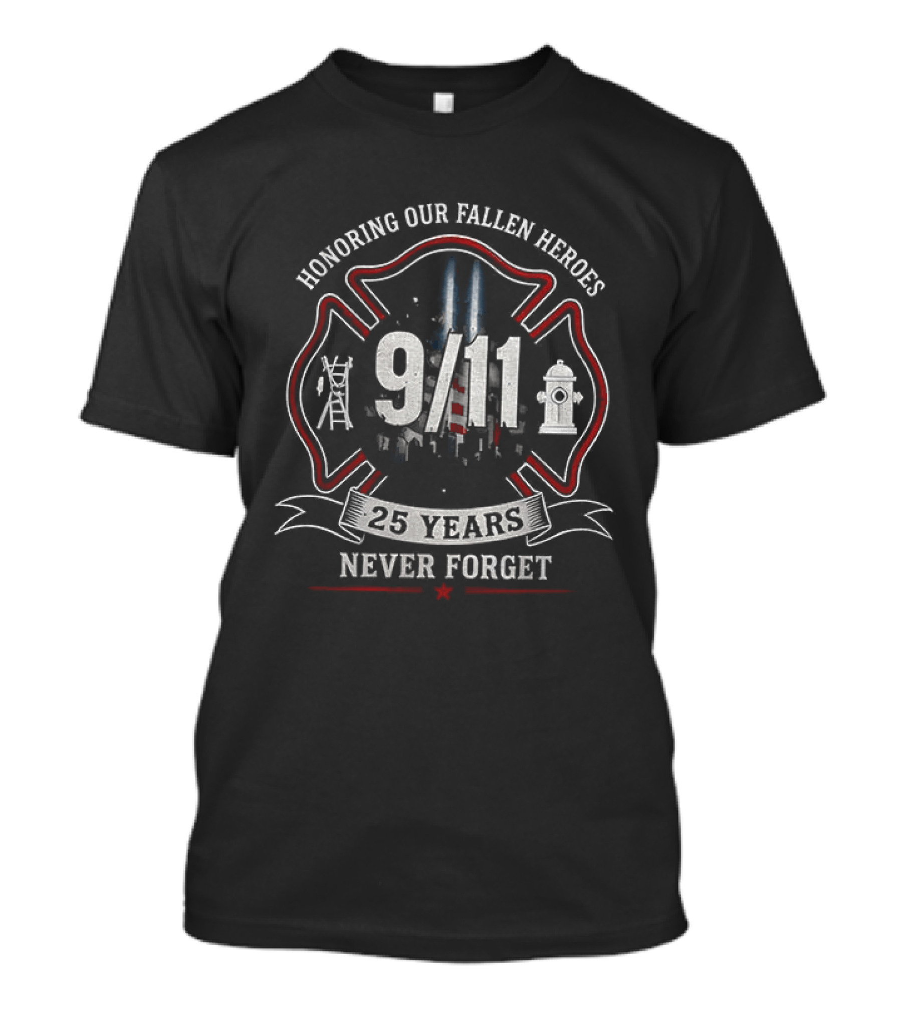 Honoring Our Fallen Heroes 9/11 25 Years Never Forget T-Shirt