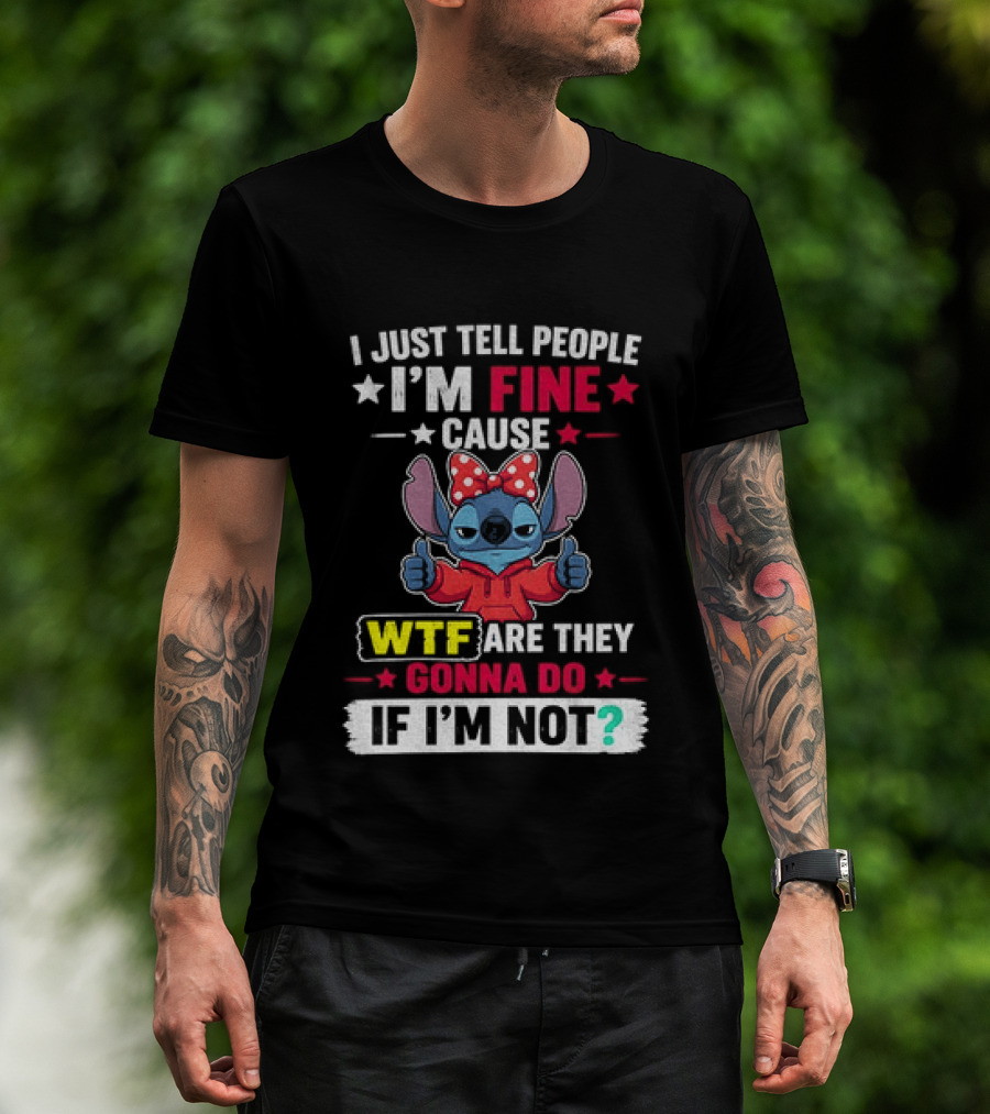 I Just Tell People I'm Fine Cause Wtf Are They Gonna Do If I'm Not Stitch Red Bow Thumbs Up T-Shirt