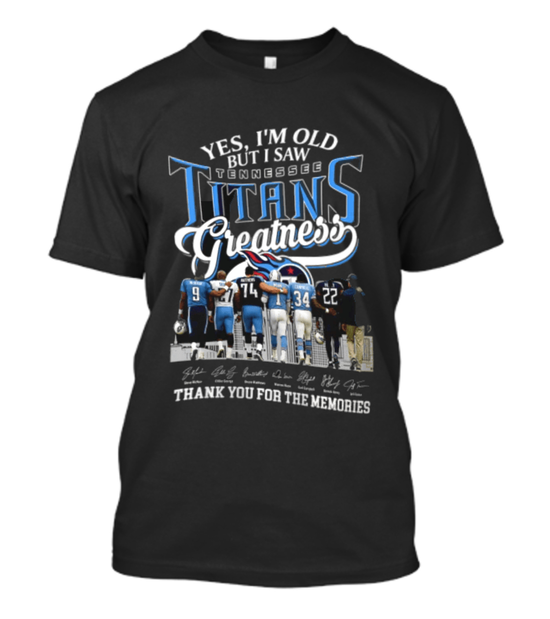 Yes I'm Old But I Saw Tennessee Titans Greatness Thank You For The Memories T-Shirt