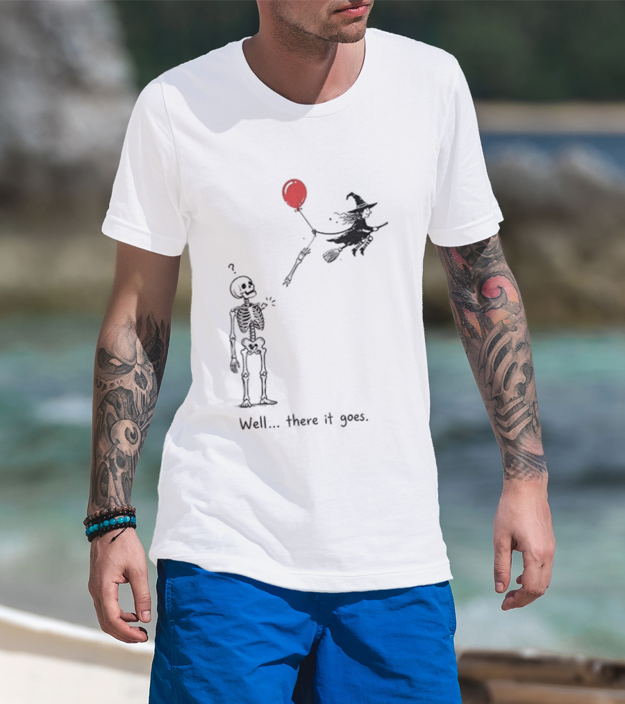 Skeleton Lost Balloon Witch Halloween Well There It Goes T-Shirt