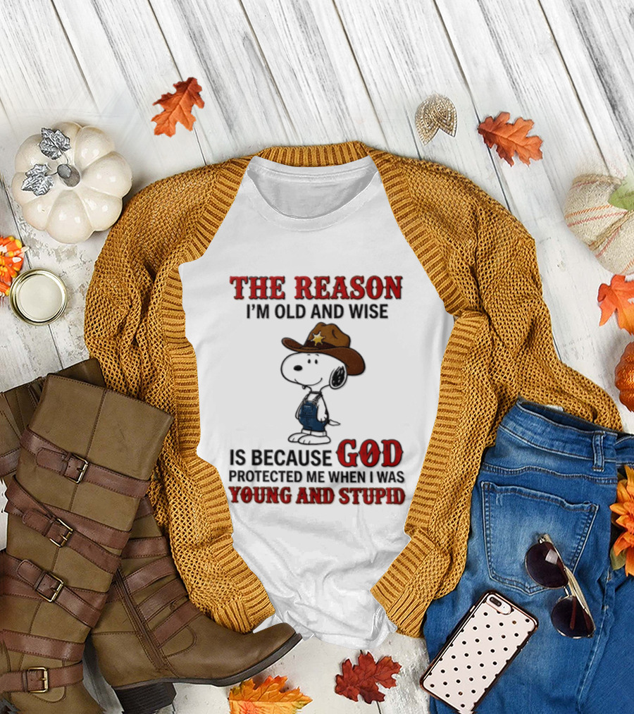 Snoopy Peanuts The Reason I'm Old And Wise God Protected Me When I Was Young And Stupid T-Shirt