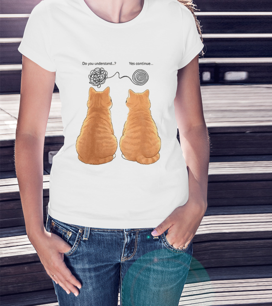 Orange Cats Do You Understand Yes Continue Yarn Tangle T-Shirt