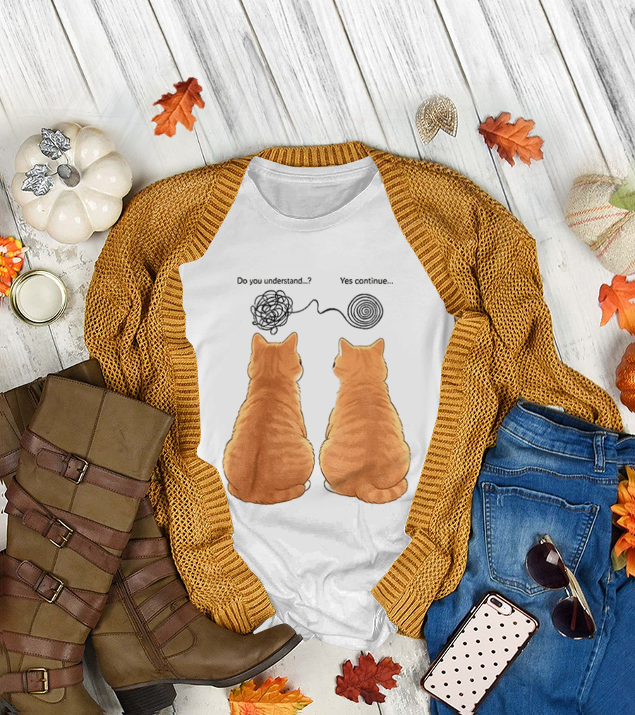 Orange Cats Do You Understand Yes Continue Yarn Tangle T-Shirt
