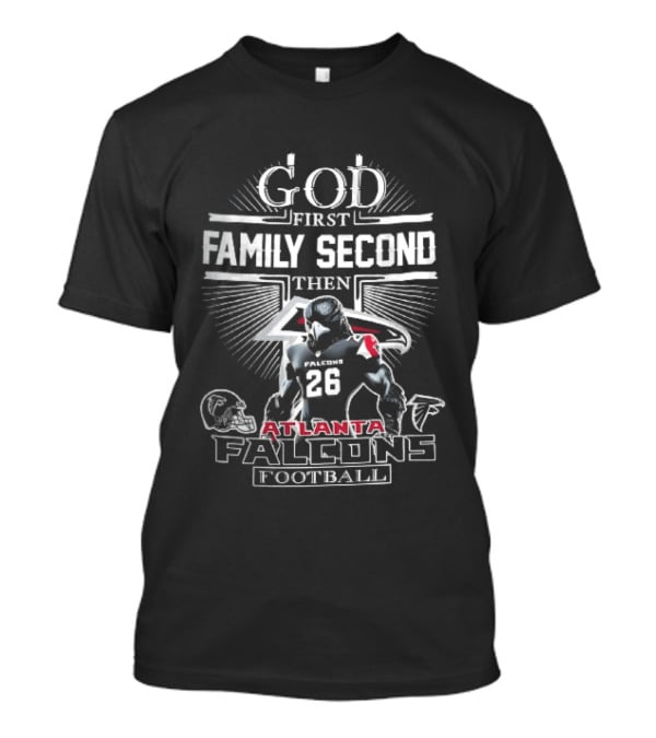 Atlanta Falcons God First Family Second Then Football Jersey 26 Helmet T-Shirt