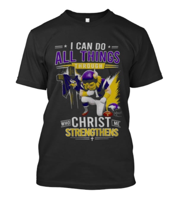 I Can Do All Things Through Christ Who Strengthens Me Vikings Football Player Faithful Journey T-Shirt