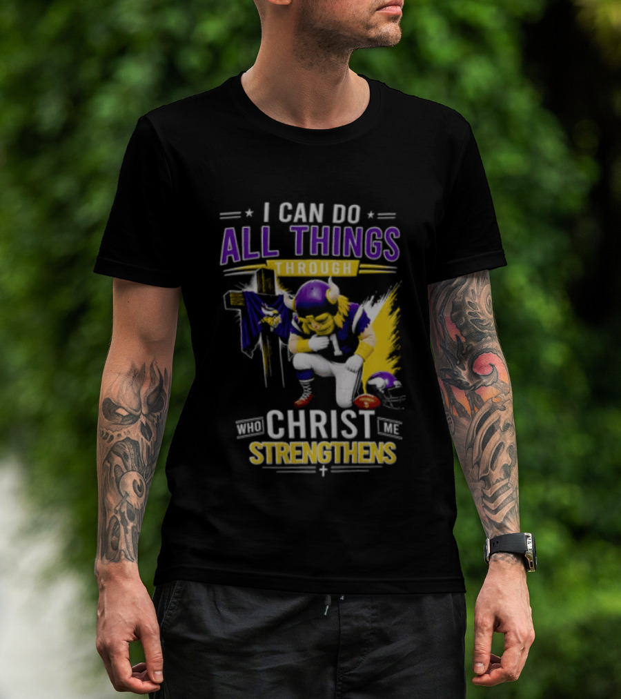 I Can Do All Things Through Christ Who Strengthens Me Vikings Football Player Faithful Journey T-Shirt