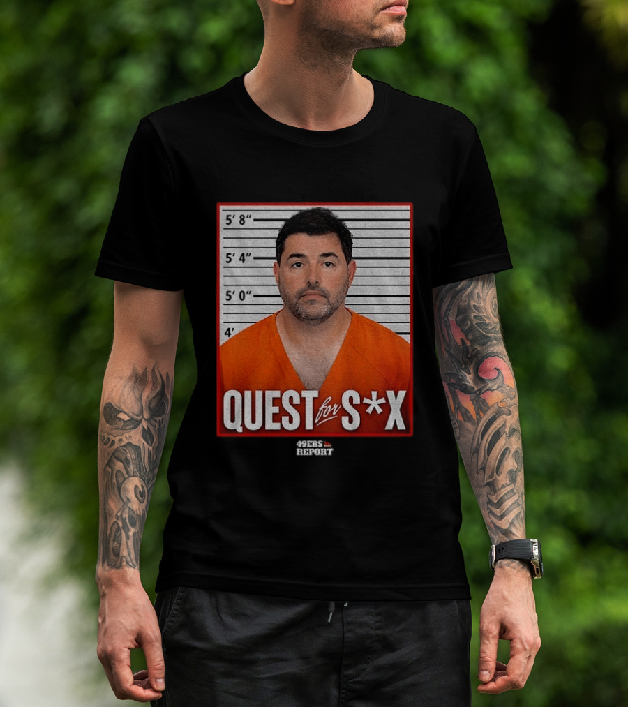 Quest For S*X Shot 49ers Report T-Shirt