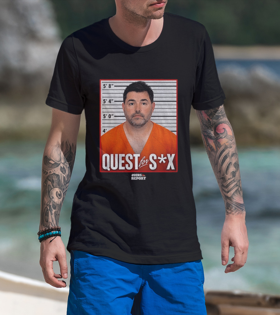 Quest For S*X Shot 49ers Report T-Shirt
