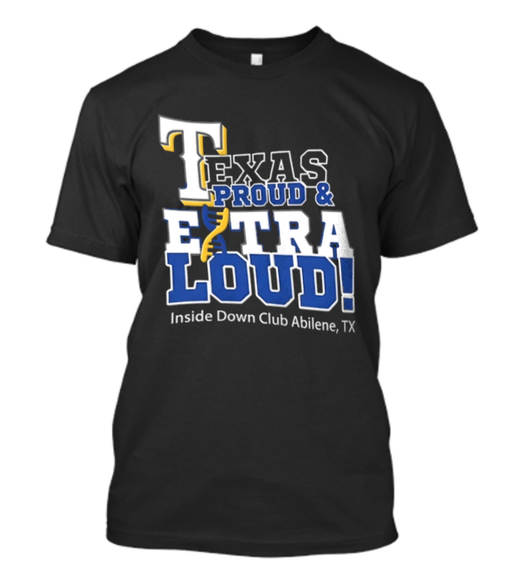 Texas Proud Extra Loud Inside Down Club Abilene TX T-Shirt