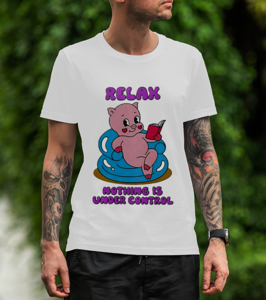 RELAX Nothing Is Under Control Pig Reading Book T-Shirt