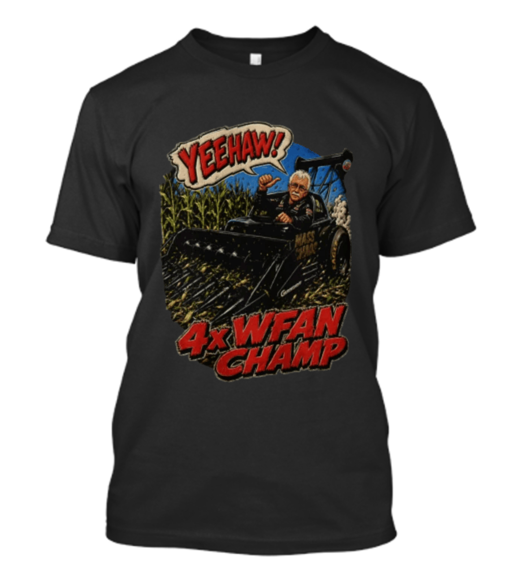 Yeehaw 4X WFAN Champ Mass Chaos Geringhoff Man In Cornfield Racer T-Shirt