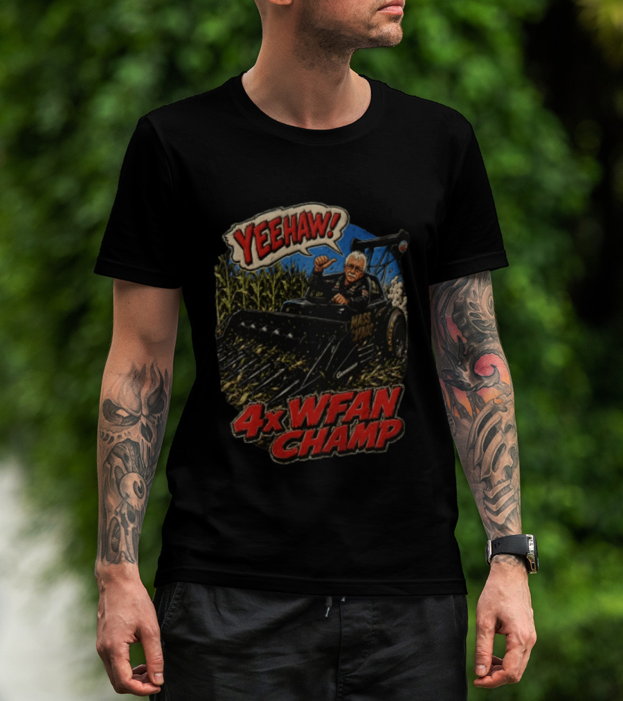 Yeehaw 4X WFAN Champ Mass Chaos Geringhoff Man In Cornfield Racer T-Shirt
