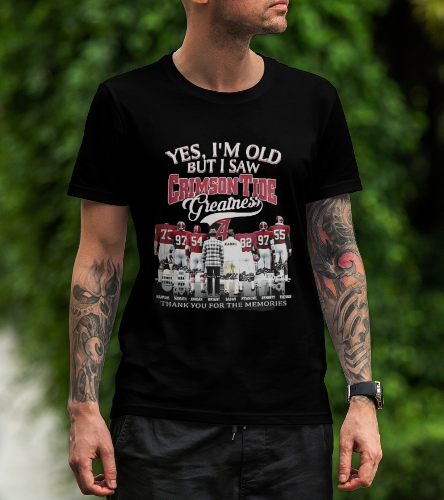 Yes I'm Old But I Saw Crimson Tide Greatness Hannah Namath Jordan Bryant Saban Skyline 97 54 92 97 T-Shirt