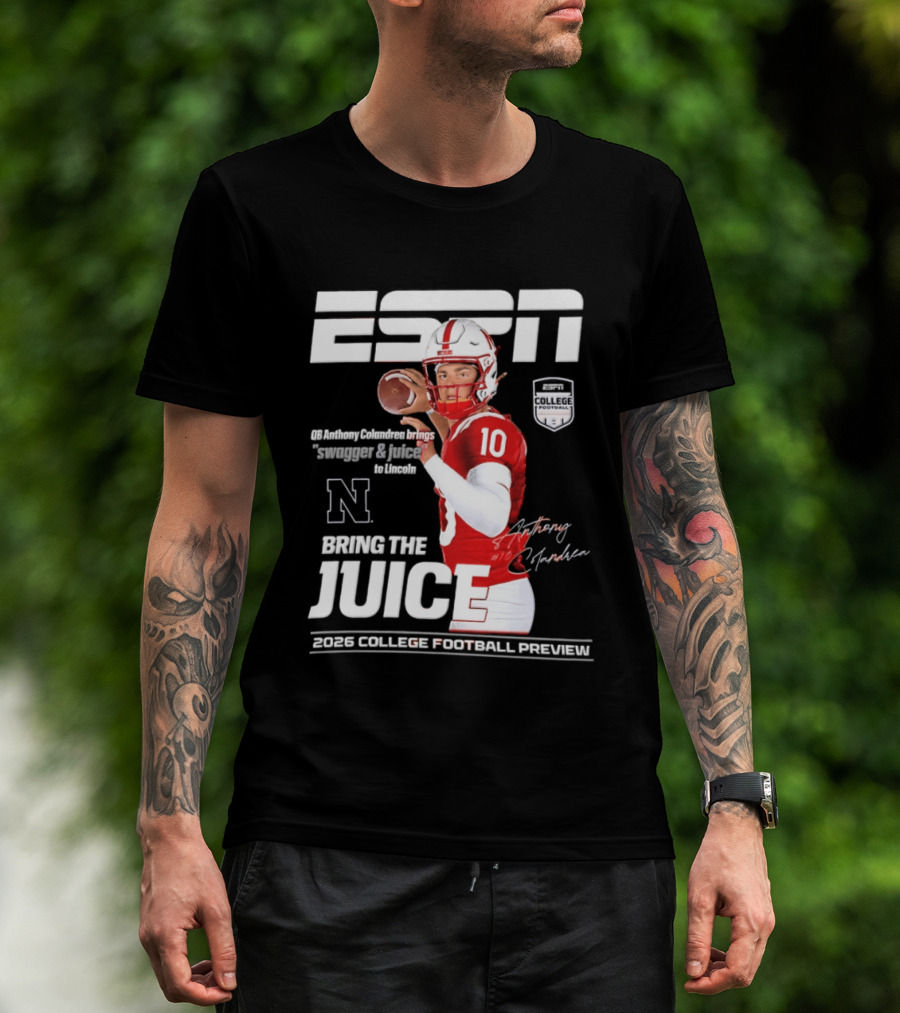 ESPN Nebraska Huskers 2026 College Football Anthony Colandrea Bring The Juice T-Shirt