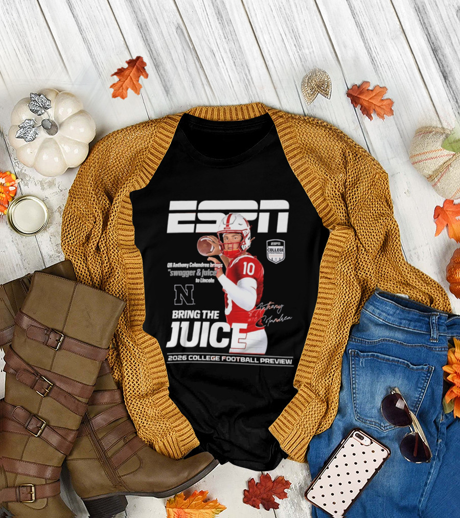 ESPN Nebraska Huskers 2026 College Football Anthony Colandrea Bring The Juice T-Shirt