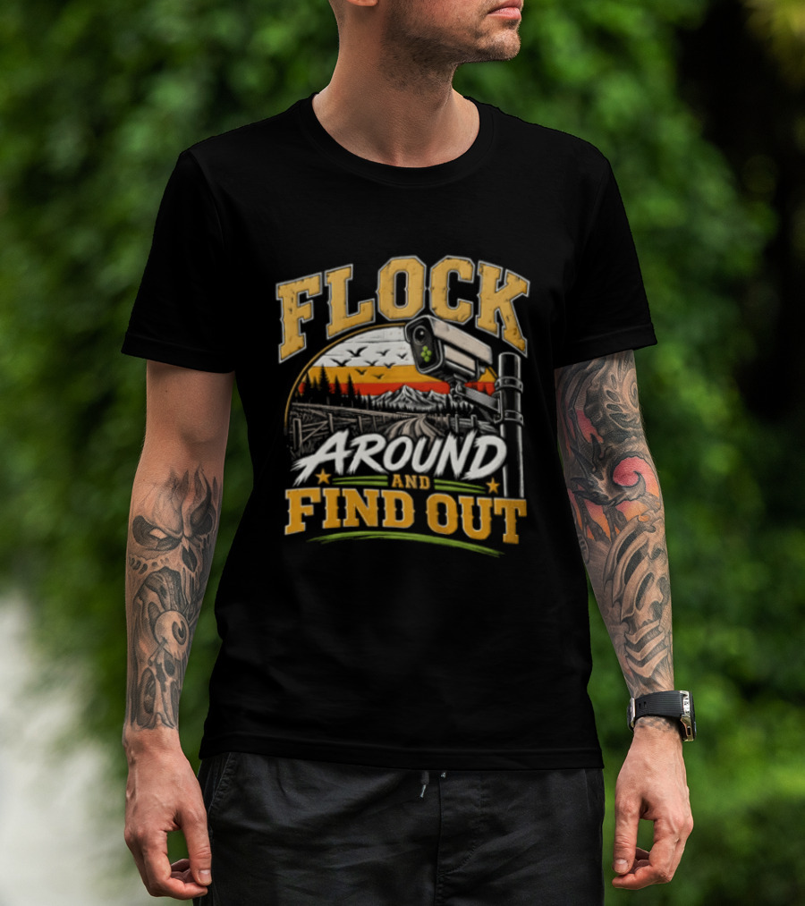 Flock Around And Find Out Security Camera Scene T-Shirt