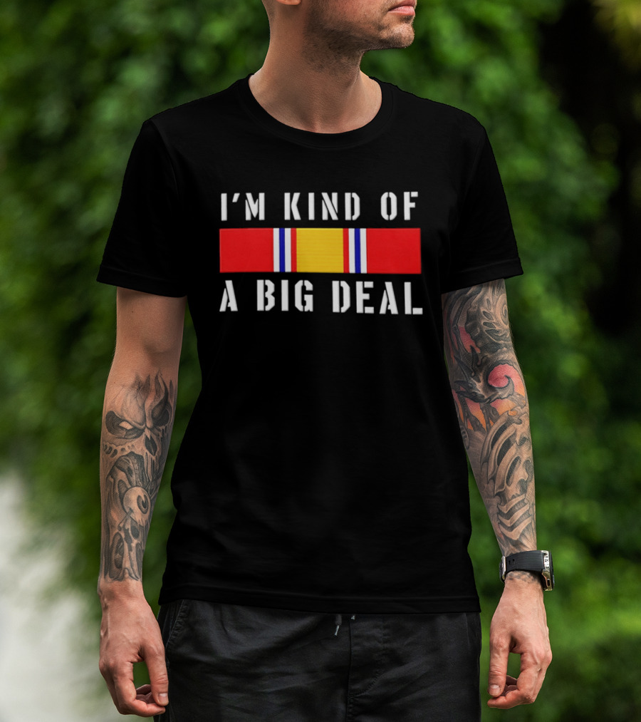 I'm Kind Of A Big Deal National Defense Service Medal T-Shirt