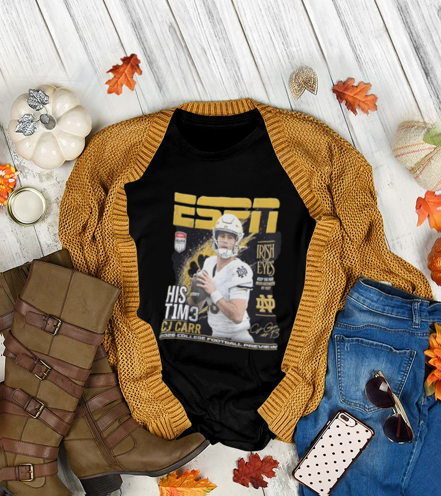ESPN His Time CJ Carr Notre Dame Irish Eyes College Football Preview 2026 T-Shirt