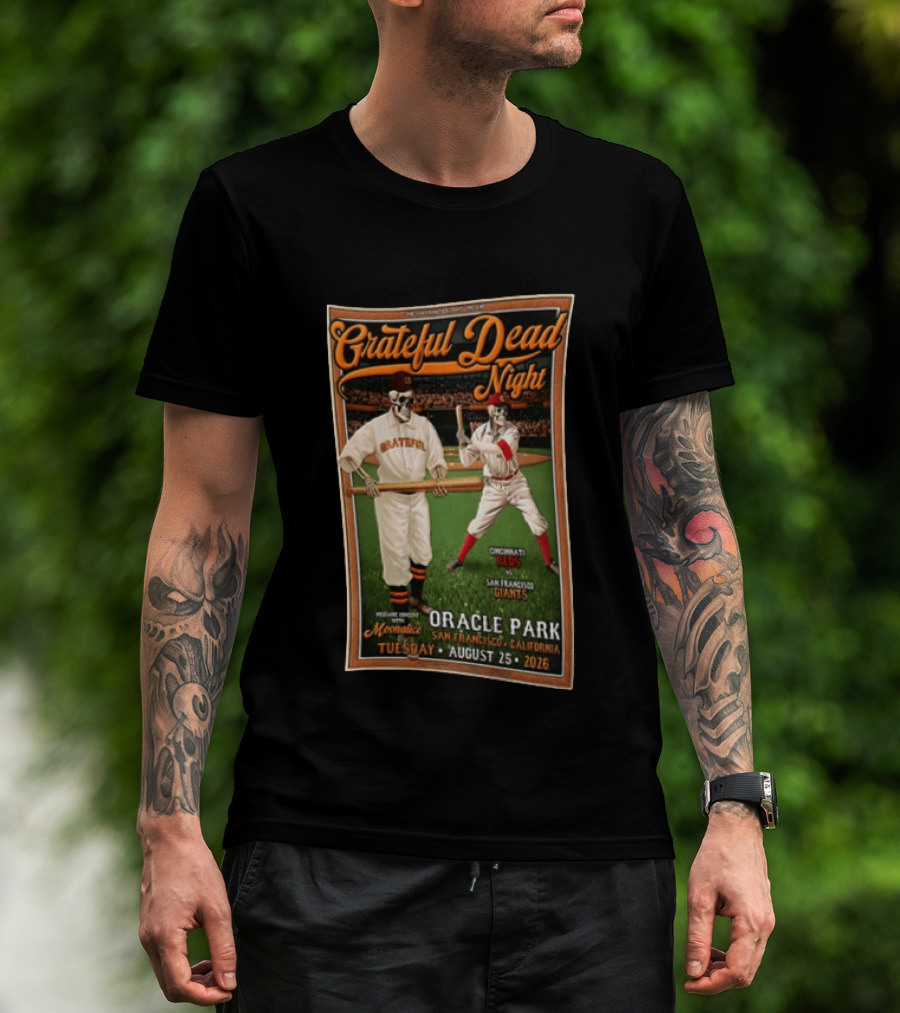 Grateful Dead Night Oracle Park San Francisco Giants Vs Cincinnati Reds August 25 2026 Moonalice T-Shirt
