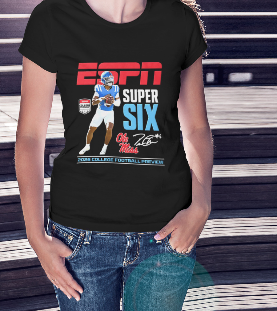 Ole Miss Jaxson Dart ESPN Super Six 2026 College Football Preview T-Shirt