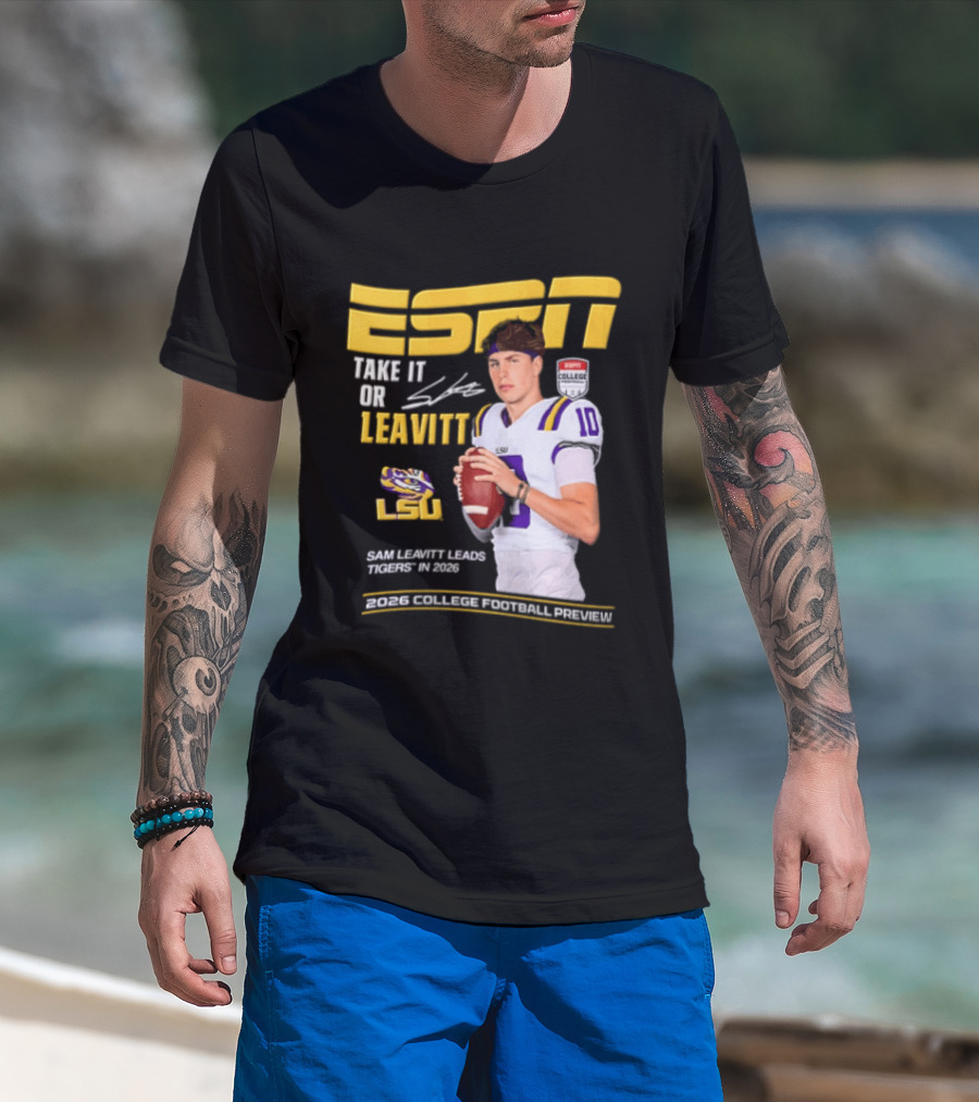 ESPN Sam Leavitt LSU Football 2026 Take It Or Leavitt T-Shirt