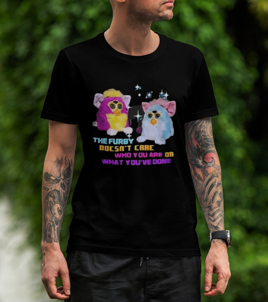 The Furby Doesn't Care Who You Are Or What You've Done Two Plush Toys Sparkles T-Shirt
