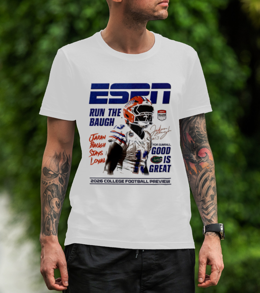 ESPN Run The Baugh Jadan Baugh Stays Loyal Florida Gators 2026 College Football Preview T-Shirt