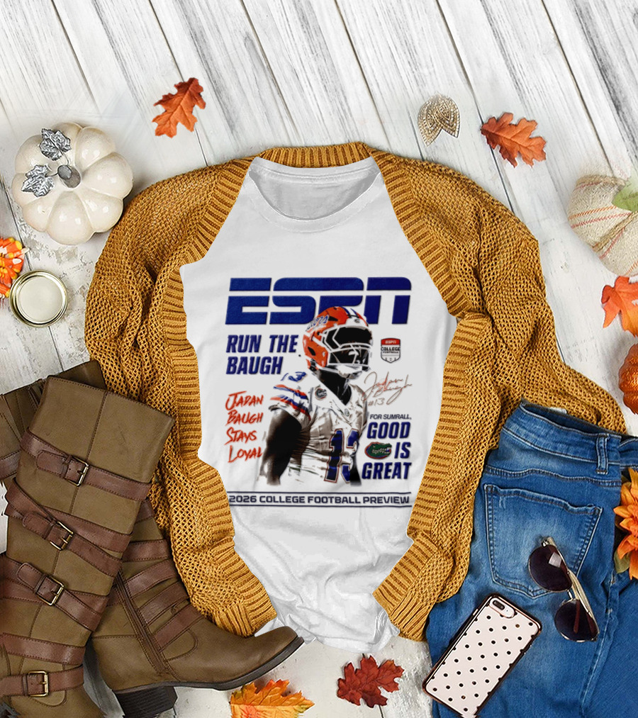 ESPN Run The Baugh Jadan Baugh Stays Loyal Florida Gators 2026 College Football Preview T-Shirt