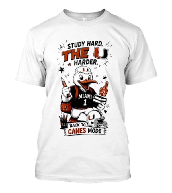 Study Hard The U Harder Canes Mode Miami Hurricanes T-Shirt