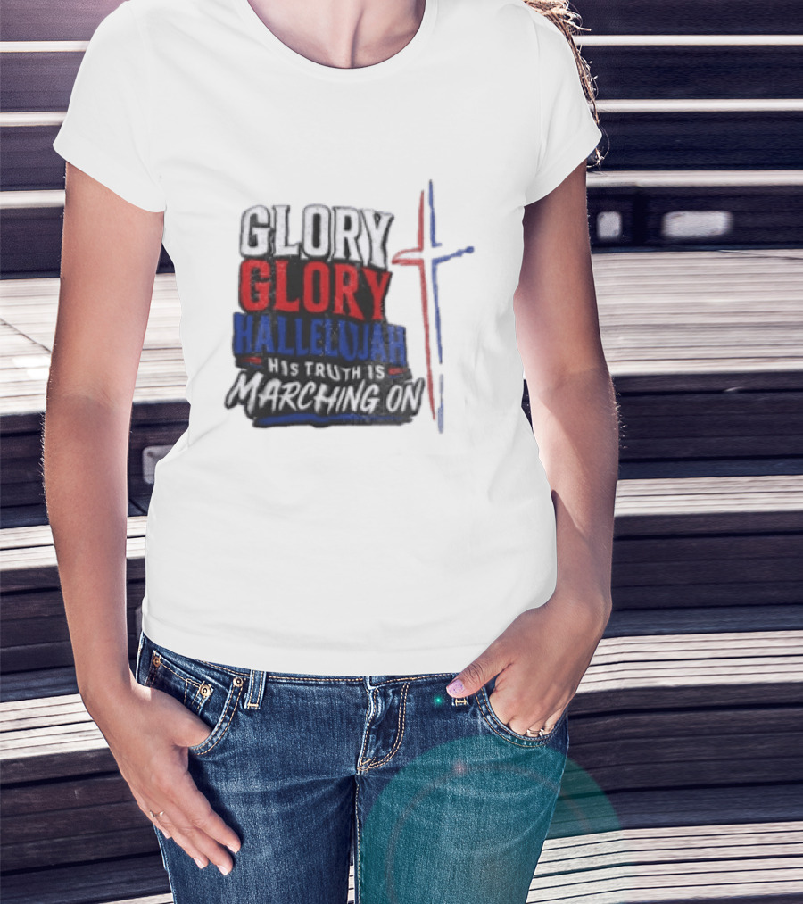 Glory Glory Hallelujah His Truth Is Marching On Cross T-Shirt