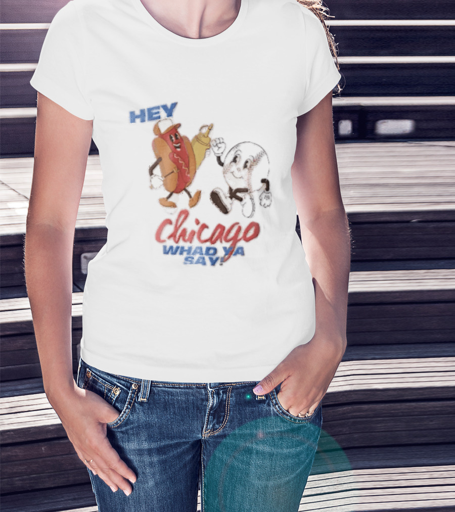 Hey Chicago Whad Ya Say Cartoon Hot Dog Baseball Characters T-Shirt