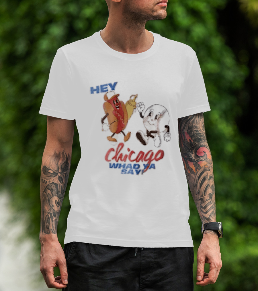 Hey Chicago Whad Ya Say Cartoon Hot Dog Baseball Characters T-Shirt