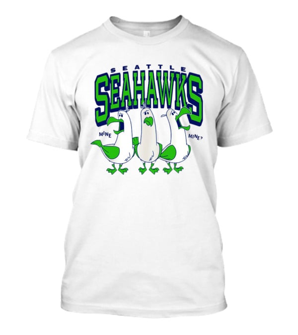 Seattle Seahawks Seagulls Mine Mine Mine T-Shirt