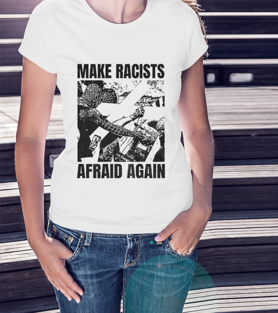 Remove Racists Silhouette Fight Injustice Make Afraid Again T-Shirt