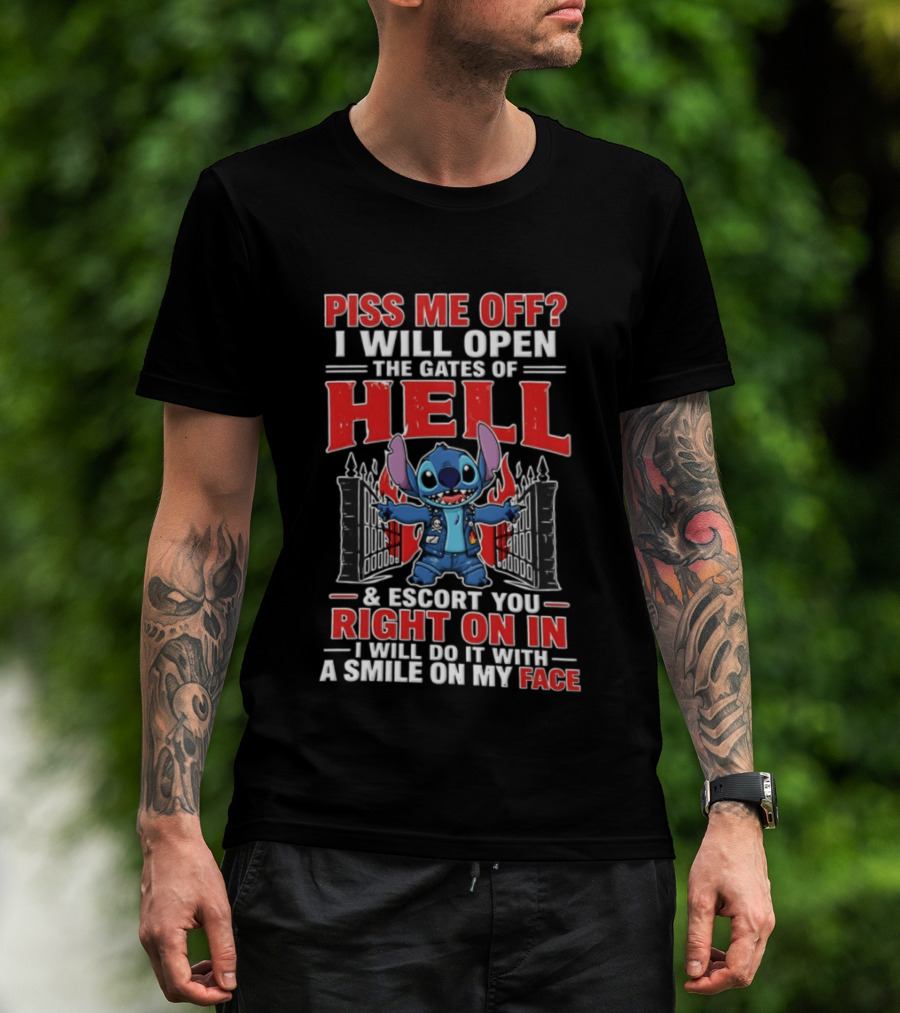 Piss Me Off I Will Open The Gates Of Hell Escort You Right On In Stitch Lilo And Stitch T-Shirt