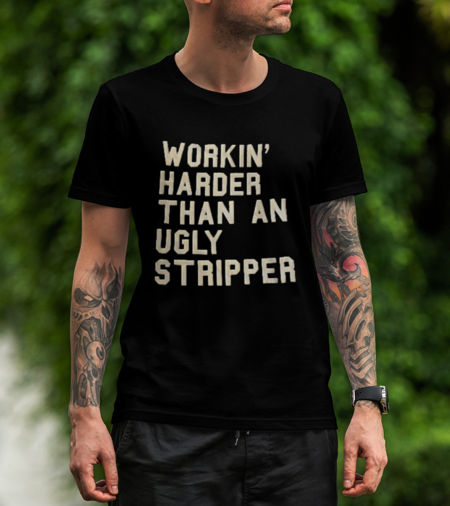 Workin Harder Than An Ugly Stripper Beige Masking Tape T-Shirt