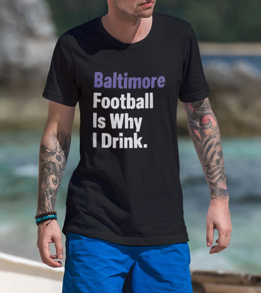 Baltimore Football Is Why I Drink Purple White Stacked T-Shirt